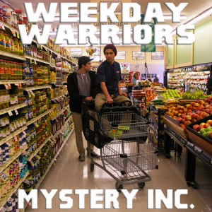 Album: Weekday WarriorsArtist: Mystery Inc.Score: ★ ★ ★ 1/2